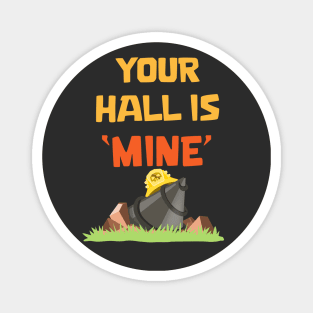 Your hall is Mine Magnet